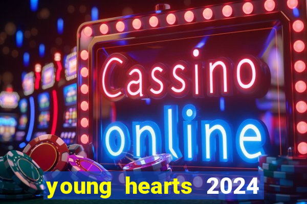 young hearts 2024 online legendado